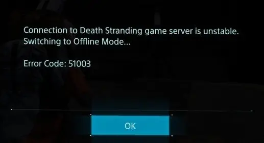 Error Code 51003 Connection to Death Stranding game server
is unstable